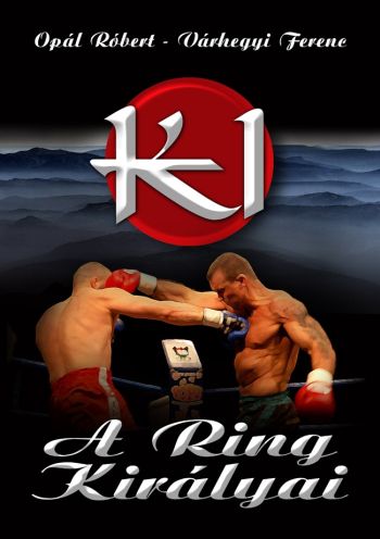 K-1: A ring királyai